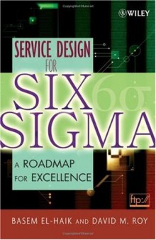 Service Design for Six Sigma: A Roadmap for Excellence