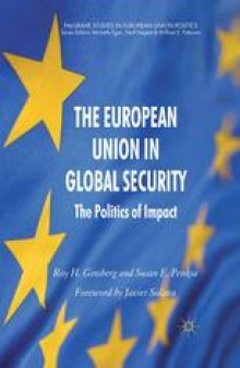 The European Union in Global Security: The Politics of Impact