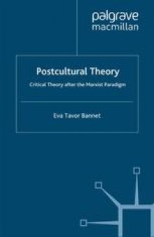Postcultural Theory: Critical Theory after the Marxist Paradigm