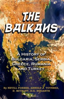 The Balkans: A History Of Bulgaria, Serbia, Greece, Rumania and Turkey: (Timeless Classic Books)