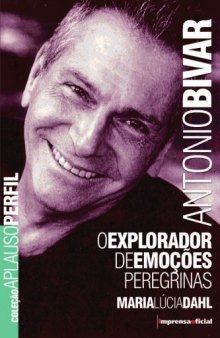 António Bivar -  O Explorador de Sensações Peregrinas