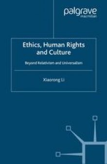 Ethics, Human Rights and Culture: Beyond Relativism and Universalism