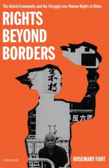 Rights beyond Borders: The Global Community and the Struggle over Human Rights in China