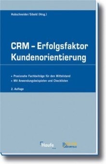 CRM - Erfolgsfaktor Kundenorientierung. 2. Auflage