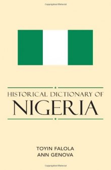 Historical Dictionary of Nigeria (African Historical Dictionaries Historical Dictionaries of Africa)