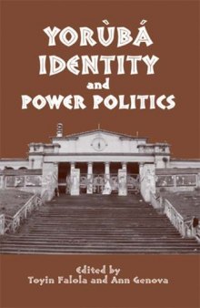 Yoruba Identity and Power Politics (Rochester Studies in African History and the Diaspora)