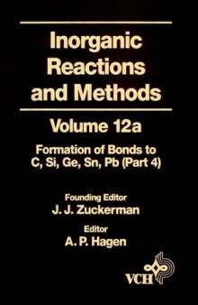 Inorganic Reactions and Methods: Formation of Bonds to Elements of Group IVB (C, Si, Ge, Sn, Pb) (Part 4), Volume 12B