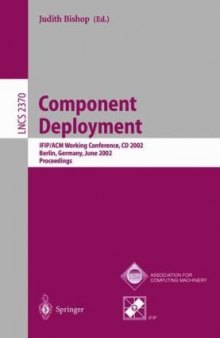 Component Deployment: IFIP/ACM Working Conference, CD 2002 Berlin, Germany, June 20–21, 2002 Proceedings