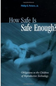 How safe is safe enough?: obligations to the children of reproductive technology