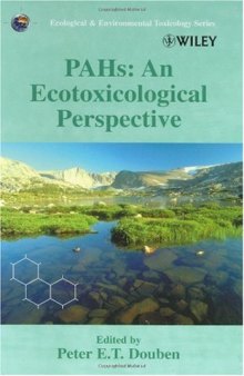 PAHs: An Ecotoxicological Perspective (Ecological & Environmental Toxicology Series)