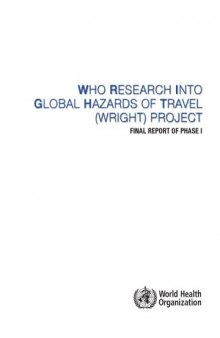 Who Research into Global Hazards of Travel Wright Project: Final Report of Pahse I