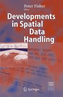 Developments in Spatial Data Handling: 11th International Symposium on Spatial Data Handling