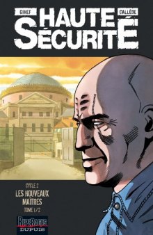 Haute Securite Cycle 2, Tome 1 : Les nouveaux maitres