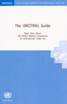 UNCITRAL Guide, The: Basic Facts about the United Nations Commission on International Trade Law