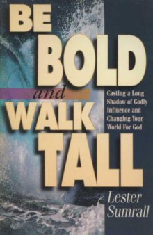 Be Bold and Walk Tall