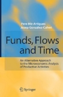 Funds, Flows and Time: An Alternative Approach to the Microeconomic Analysis of Productive Activities