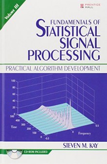 Fundamentals of Statistical Signal Processing, Volume III: Practical Algorithm Development