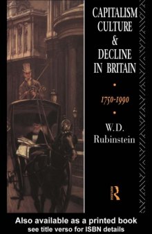 Capitalism, Culture and Decline in Britain: 1750-1990 1st edition (1993)