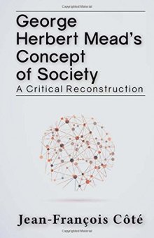George Herbert Mead’s Concept of Society: A Critical Reconstruction