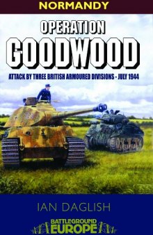 Operation Goodwood : the Great Tank Charge July 1944