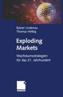 Exploding Markets: Wachstumsstrategien für das 21. Jahrhundert
