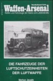 Die Fahrzeuge der Luftschutzeinheiten der Luftwaffe.