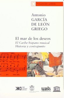 El Mar De Los Deseos: El Caribe Hispano Musical Historia Y Contrapunto