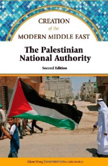 The Palestinian National Authority, 2nd Edition (Creation of the Modern Middle East)