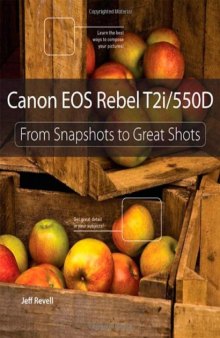 Canon EOS Rebel T2i   550D: From Snapshots to Great Shots
