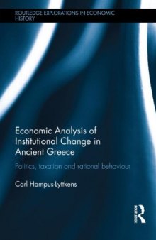 Economic Analysis of Institutional Change in Ancient Greece: Politics, Taxation and Rational Behaviour