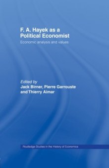 F.A. Hayek as a Political Economist: Economic Analysis and Values