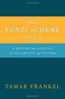 The Ponzi scheme puzzle : a history and analysis of con artists and victims