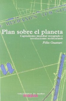 Plan sobre el planeta, capitalismo mundial integrado y revoluciones moleculares
