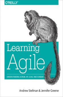 Learning Agile  Understanding Scrum, XP, Lean, and Kanban