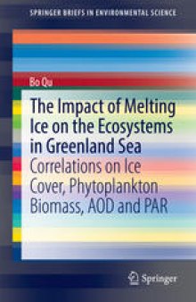 The Impact of Melting Ice on the Ecosystems in Greenland Sea: Correlations on Ice Cover, Phytoplankton Biomass, AOD and PAR