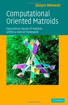 Computational oriented matroids : equivalence classes of matrices within a natural framework