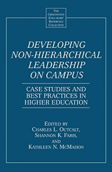 Developing Non-Hierarchical Leadership on Campus: Case Studies and Best Practices in Higher Education