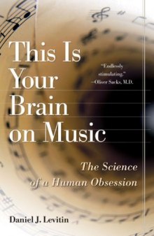This is Your Brain on Music. Science of a Human Obsession