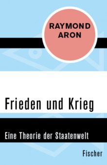 Frieden und Krieg. Eine Theorie der Staatenwelt