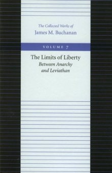 The Limits of Liberty (Collected Works of James M. Buchanan, Vol. 7)