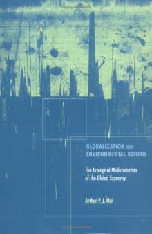 Globalization and environmental reform: the ecological modernization of the global economy 