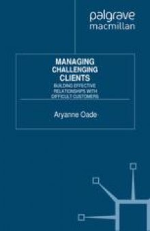 Managing Challenging Clients: Building Effective Relationships with Difficult Customers