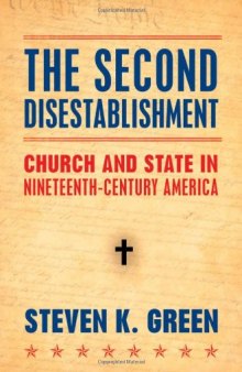 The Second Disestablishment: Church and State in Nineteenth-Century America