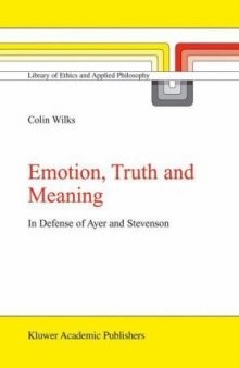 Emotion, Truth and Meaning: In Defense of Ayer and Stevenson