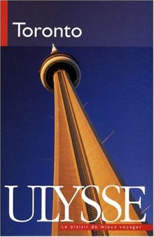 Toronto: Le Plaisir De Mieux Voyager - 6e édition