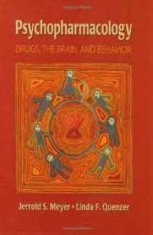 Psychopharmacology: Drugs, the Brain and Behavior, 1st Edition