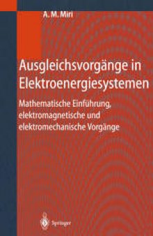 Ausgleichsvorgänge in Elektroenergiesystemen: Mathematische Einführung, elektromagnetische und elektromechanische Vorgänge