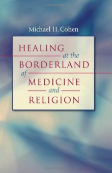 Healing at the Borderland of Medicine and Religion (Studies in Social Medicine)