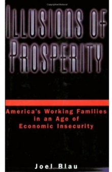 Illusions of Prosperity: America's Working Families in an Age of Economic Insecurity