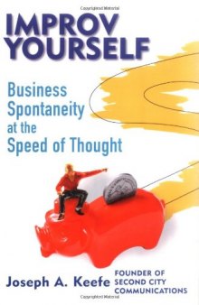 Improv Yourself: Business Spontaneity at the Speed of Thought